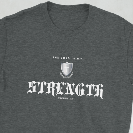 The Lord Is My Strength Christian T-Shirt